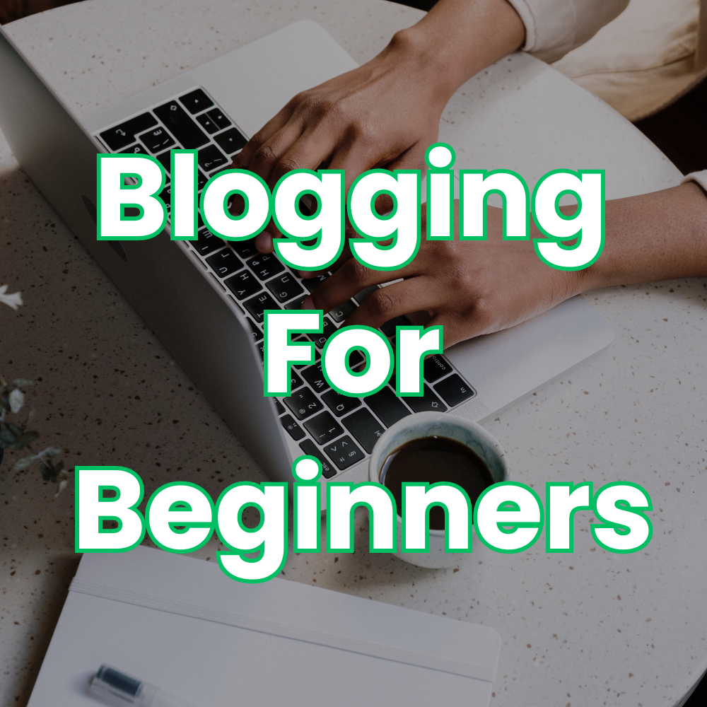 Blogging for Beginners